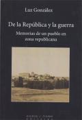 "De la República y la Guerra. Memorias de un pueblo en zona republicana", de Luz González