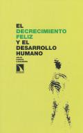 Cubierta del libro El decrecimiento feliz y el desarrollo humano, de Julio García Camarero