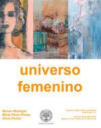 Exposición "Universo femenino" con obras de Alicia Pastor, Marta Pérez-Peñas y Marian Madrigal Neira