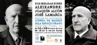 Exposición “Dos miradas sobre Aleixandre: Joaquín Alcón y José Lamarca”