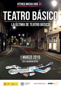 Festival Ateneo Mucha Vida (2ª Edición). Teatro Básico. La Última de Teatro Básico. (Teatro). Domingo 1 de marzo