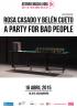 ROSA CASADO Y BELÉN CUETO. A PARTY FOR BAD PEOPLE. (PERFORMANCE). Jueves 16 de abril, 19,30 h.