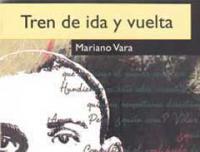 Presentación del libro "Tren de ida y vuelta", de Mariano Vara